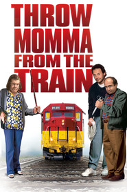 Throw Momma from the Train - movie with Danny DeVito.