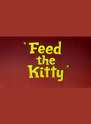 Feed the Kitty - movie with Mel Blanc.