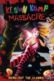 Film Klown Kamp Massacre.