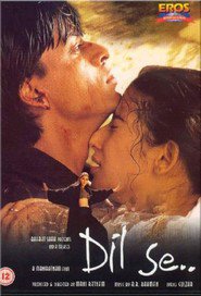 Dil Se.. - movie with Shah Rukh Khan.