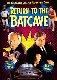 Film Return to the Batcave: The Misadventures of Adam and Burt.