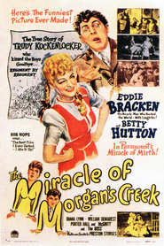 The Miracle of Morgan's Creek - movie with Betty Hutton.