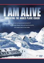 Film I Am Alive: Surviving the Andes Plane Crash.