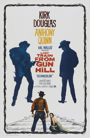 Last Train from Gun Hill - movie with Kirk Douglas.