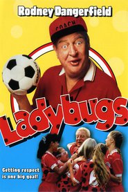 Ladybugs is the best movie in Rodney Dangerfield filmography.