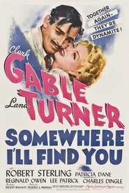 Somewhere I'll Find You - movie with Lana Turner.