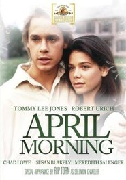April Morning - movie with Tommy Lee Jones.