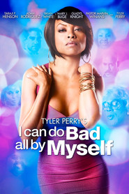 I Can Do Bad All by Myself - movie with Taraji P. Henson.