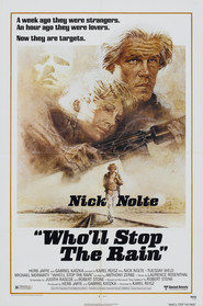 Who'll Stop the Rain - movie with Nick Nolte.