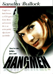 Hangmen - movie with Sandra Bullock.