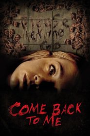 Come Back to Me is the best movie in Maura West filmography.