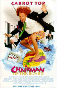 Chairman of the Board - movie with Courtney Thorne-Smith.