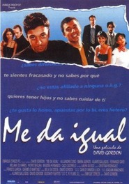 Me da igual is the best movie in Begona Ernando filmography.