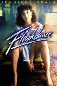 Flashdance - movie with Jennifer Beals.