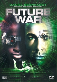 Future War - movie with Daniel Bernhardt.
