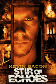 Stir of Echoes - movie with Kevin Bacon.