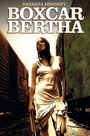 Boxcar Bertha - movie with Barbara Hershey.