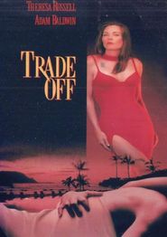 Trade-Off - movie with Theresa Russell.
