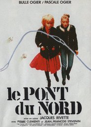Le pont du Nord is the best movie in Pascale Ogier filmography.