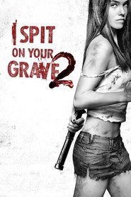 I Spit on Your Grave 2 - movie with Joe Absolom.
