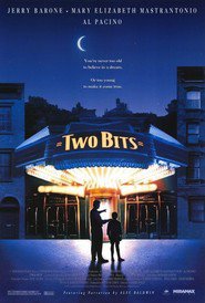Two Bits - movie with Mary Elizabeth Mastrantonio.