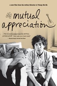 Mutual Appreciation - movie with Justin Rice.