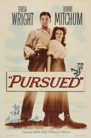 Pursued - movie with Teresa Wright.