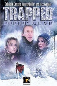 Trapped: Buried Alive is the best movie in Mark Lindsay Chapman filmography.