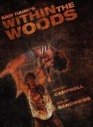 Within the Woods - movie with Scott Spiegel.