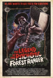 The Legend of the Psychotic Forest Ranger is the best movie in Samuel MacDonald LeMoine filmography.
