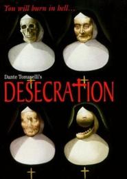 Desecration is the best movie in Garret Montanez filmography.