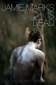 Jamie Marks Is Dead is the best movie in Erin Vilhelmi filmography.