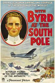 Film With Byrd at the South Pole.