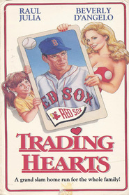 Trading Hearts - movie with Beverly D'Angelo.