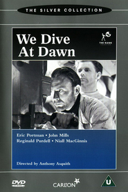 We Dive at Dawn - movie with John Mills.