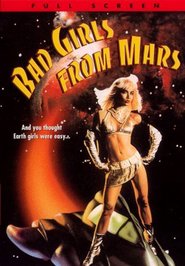 Bad Girls from Mars is the best movie in Jeffrey Culver filmography.