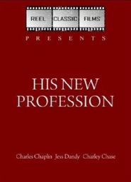 His New Profession - movie with Charles Chaplin.