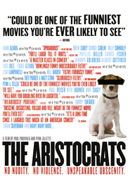 The Aristocrats - movie with George Carlin.