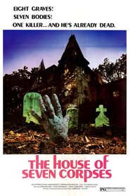 The House of Seven Corpses is the best movie in Dennis Record filmography.