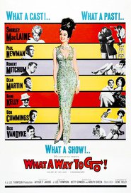 What a Way to Go! - movie with Shirley MacLaine.