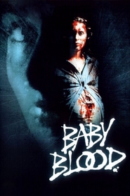 Baby Blood is the best movie in Eric Averlant filmography.
