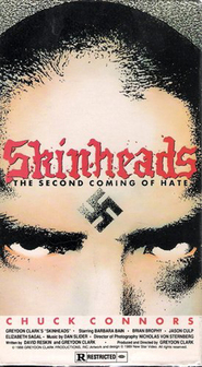 Skinheads is the best movie in Chuck Connors filmography.