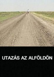 Utazas az Alfoldon is the best movie in Mihaly Vig filmography.