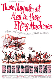 Film Those Magnificent Men in Their Flying Machines or How I Flew from London to Paris in 25 hours 11 minutes.