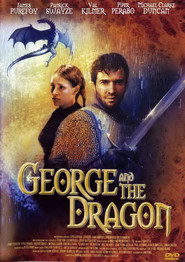George and the Dragon - movie with Patrick Swayze.