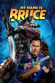 My Name Is Bruce - movie with Bruce Campbell.