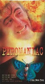 Film Pyromaniac.