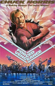 Forced Vengeance - movie with Chuck Norris.