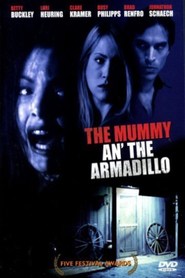 Mummy an' the Armadillo - movie with Johnathon Schaech.