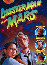 Lobster Man from Mars - movie with Phil Proctor.